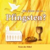 Was feiern wir an ... Pfingsten?